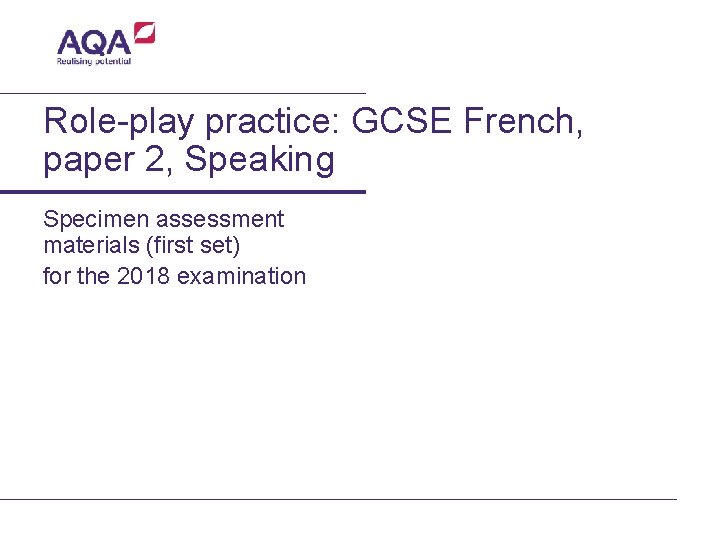 Role-play practice: GCSE French, paper 2, Speaking Specimen assessment materials (first set) for the