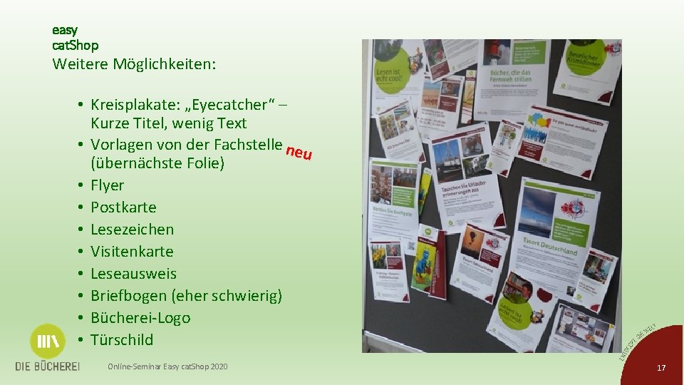 easy cat. Shop Weitere Möglichkeiten: • Kreisplakate: „Eyecatcher“ – Kurze Titel, wenig Text • easy cat. Shop Weitere Möglichkeiten: • Kreisplakate: „Eyecatcher“ – Kurze Titel, wenig Text •