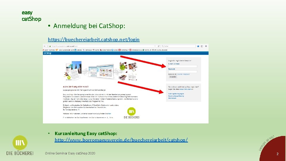 easy cat. Shop • Anmeldung bei Cat. Shop: https: //buechereiarbeit. catshop. net/login • Kurzanleitung