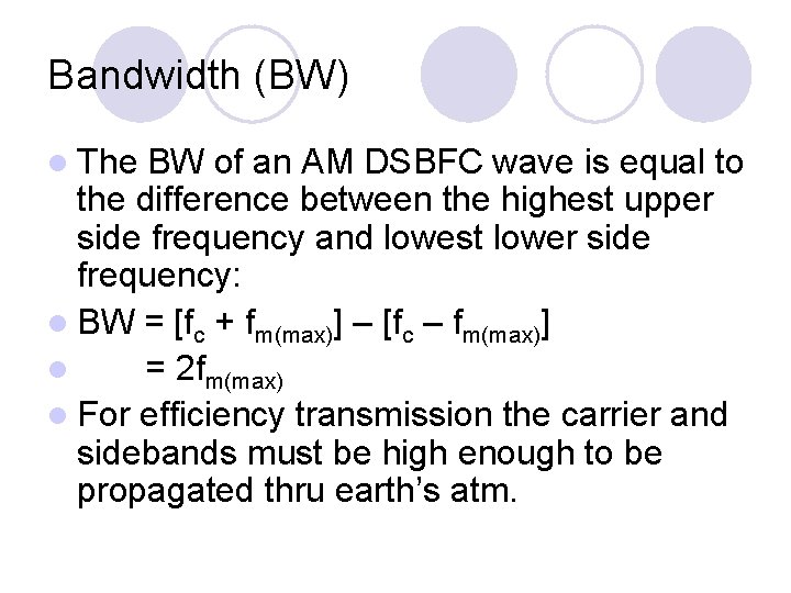 Bandwidth (BW) l The BW of an AM DSBFC wave is equal to the