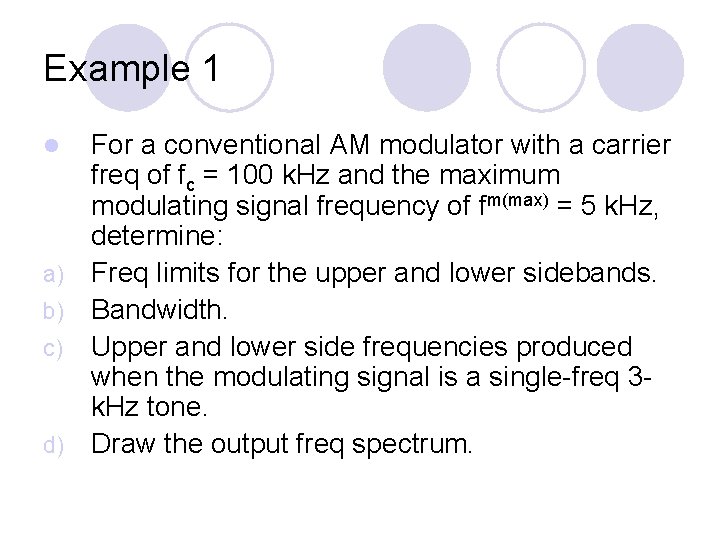 Example 1 For a conventional AM modulator with a carrier freq of fc =