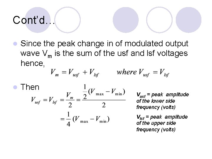 Cont’d… l Since the peak change in of modulated output wave Vm is the