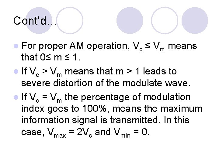 Cont’d… l For proper AM operation, Vc ≤ Vm means that 0≤ m ≤