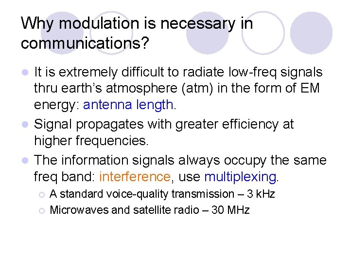 Why modulation is necessary in communications? It is extremely difficult to radiate low-freq signals