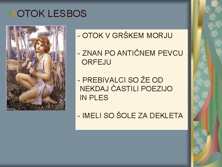 OTOK LESBOS - OTOK V GRŠKEM MORJU - ZNAN PO ANTIČNEM PEVCU ORFEJU -