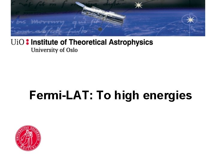 Fermi-LAT: To high energies 