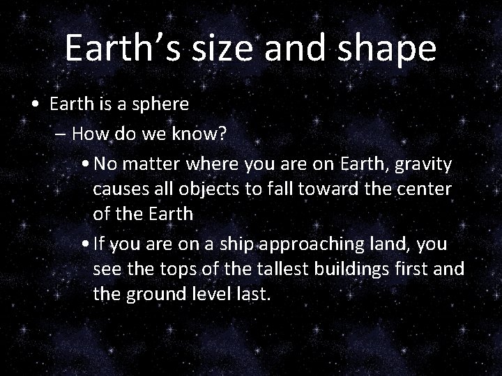 Earth’s size and shape • Earth is a sphere – How do we know?