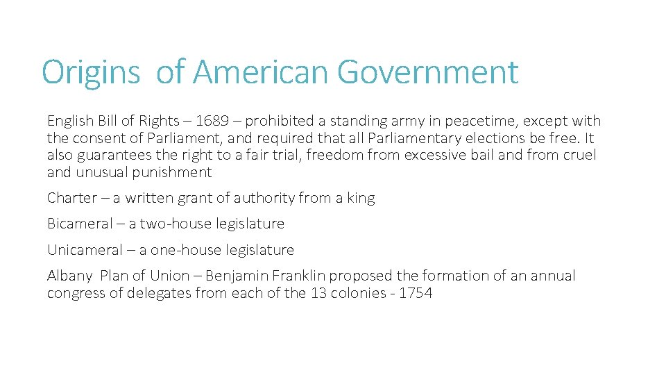 Origins of American Government English Bill of Rights – 1689 – prohibited a standing