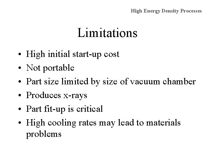 High Energy Density Processes Limitations • • • High initial start-up cost Not portable