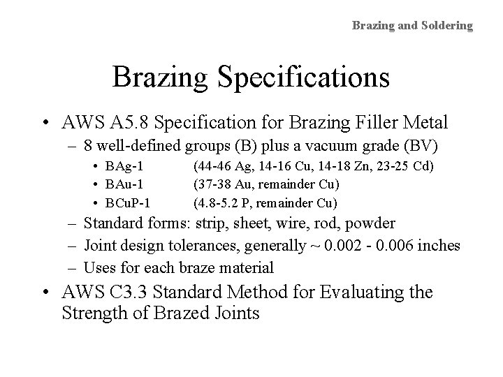 Brazing and Soldering Brazing Specifications • AWS A 5. 8 Specification for Brazing Filler