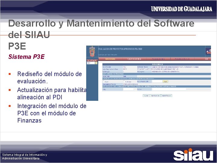 Desarrollo y Mantenimiento del Software del SIIAU P 3 E Sistema P 3 E