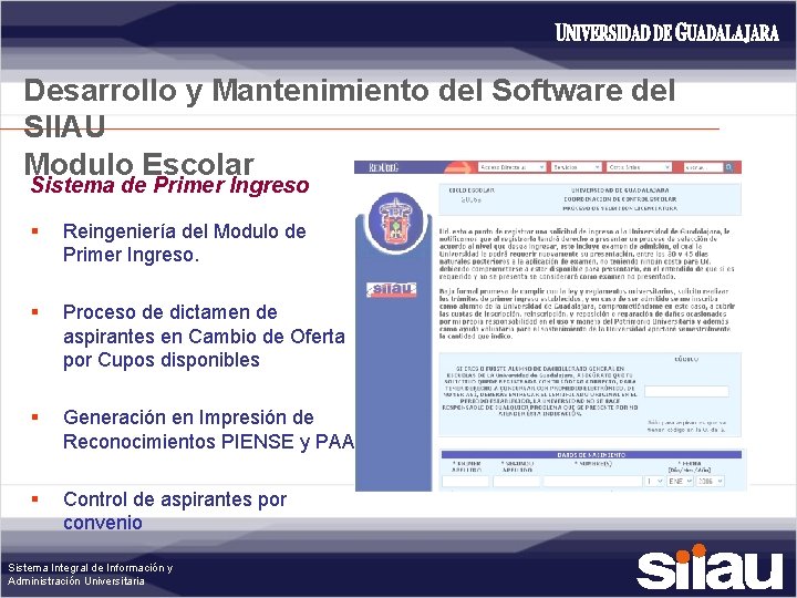 Desarrollo y Mantenimiento del Software del SIIAU Modulo Escolar Sistema de Primer Ingreso §