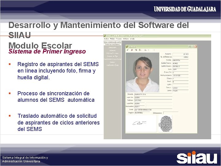 Desarrollo y Mantenimiento del Software del SIIAU Modulo Escolar Sistema de Primer Ingreso §