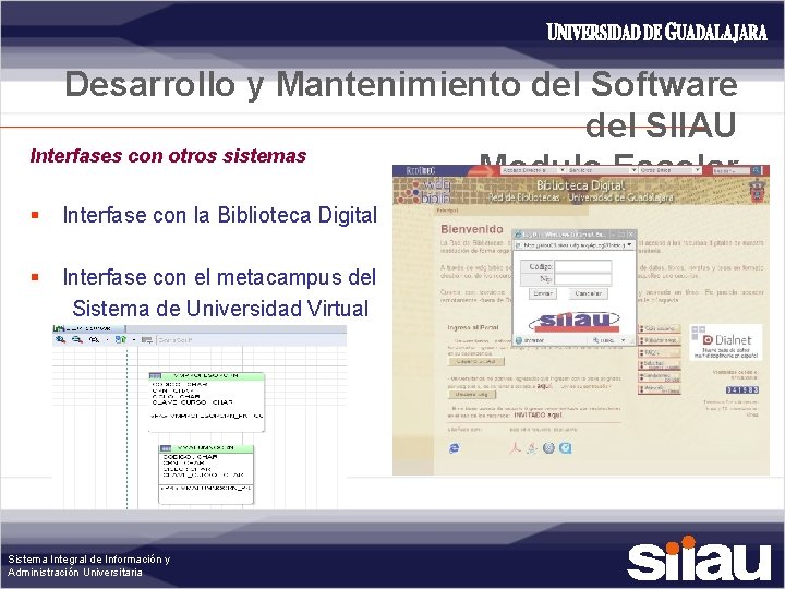 Desarrollo y Mantenimiento del Software del SIIAU Interfases con otros sistemas Modulo Escolar §