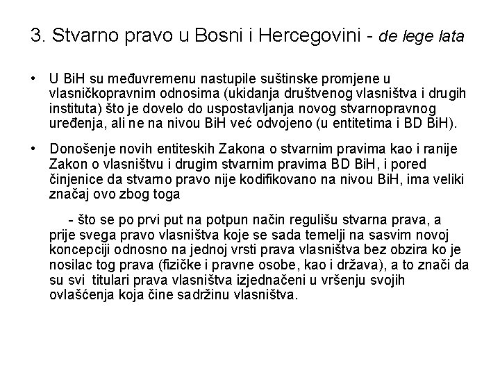 3. Stvarno pravo u Bosni i Hercegovini - de lege lata • U Bi.