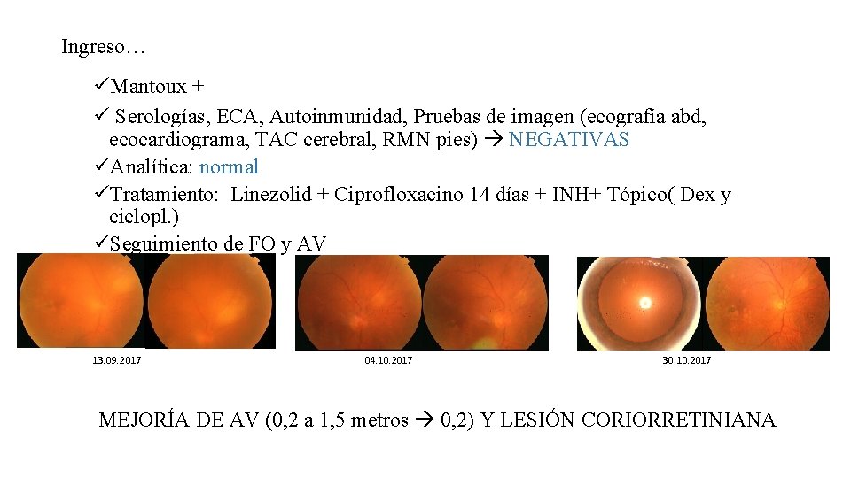 Ingreso… üMantoux + ü Serologías, ECA, Autoinmunidad, Pruebas de imagen (ecografía abd, ecocardiograma, TAC