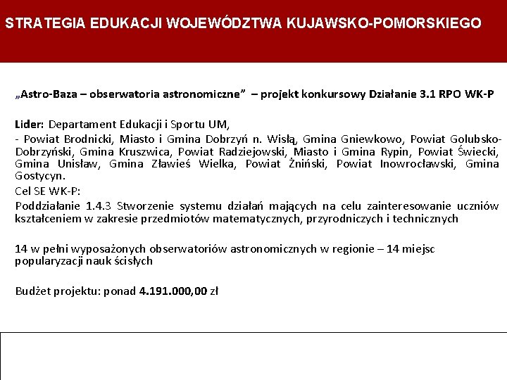 STRATEGIA EDUKACJI WOJEWÓDZTWA KUJAWSKO-POMORSKIEGO Strategia Edukacji Województwa Kujawsko- Pomorskiego Departament Edukacji, Sportu i Turystyki