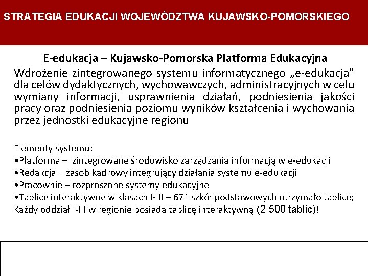 STRATEGIA EDUKACJI WOJEWÓDZTWA KUJAWSKO-POMORSKIEGO Strategia Edukacji Województwa Kujawsko- Pomorskiego Departament Edukacji, Sportu i Turystyki