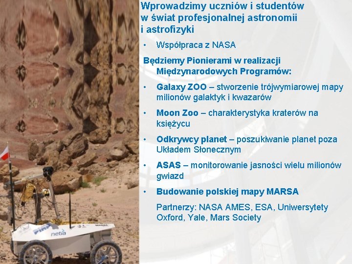 Wprowadzimy uczniów i studentów w świat profesjonalnej astronomii i astrofizyki • Współpraca z NASA