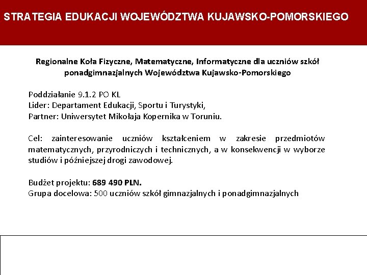 STRATEGIA EDUKACJI WOJEWÓDZTWA KUJAWSKO-POMORSKIEGO Strategia Edukacji Województwa Kujawsko- Pomorskiego Departament Edukacji, Sportu i Turystyki