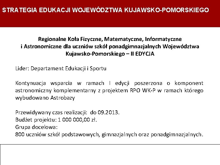 STRATEGIA EDUKACJI WOJEWÓDZTWA KUJAWSKO-POMORSKIEGO Strategia Edukacji Województwa Kujawsko- Pomorskiego Departament Edukacji, Sportu i Turystyki