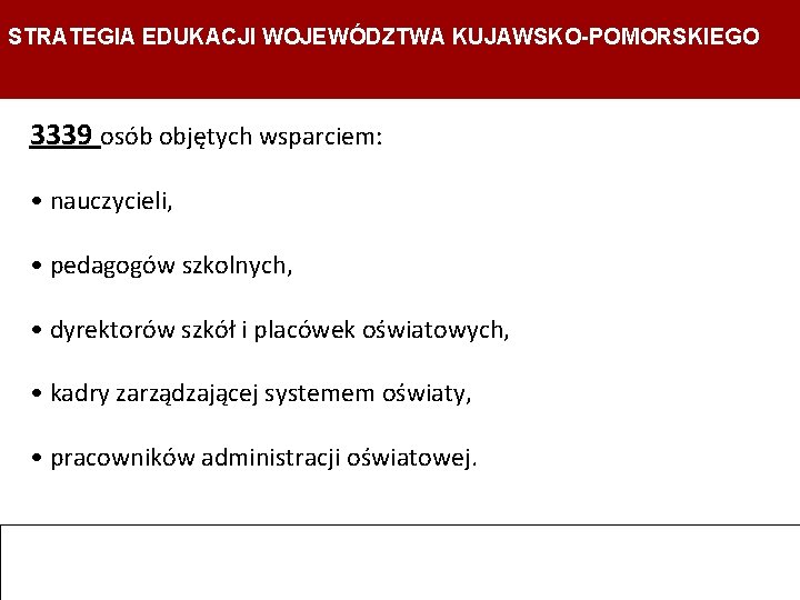 STRATEGIA EDUKACJI WOJEWÓDZTWA KUJAWSKO-POMORSKIEGO Strategia Edukacji Województwa Kujawsko- Pomorskiego Departament Edukacji, Sportu i Turystyki