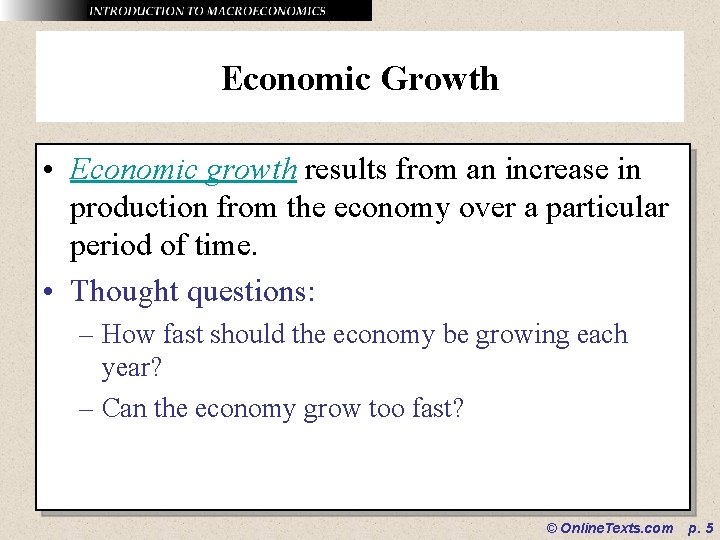 Economic Growth • Economic growth results from an increase in production from the economy Economic Growth • Economic growth results from an increase in production from the economy