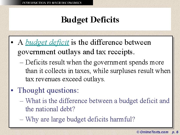 Budget Deficits • A budget deficit is the difference between government outlays and tax Budget Deficits • A budget deficit is the difference between government outlays and tax