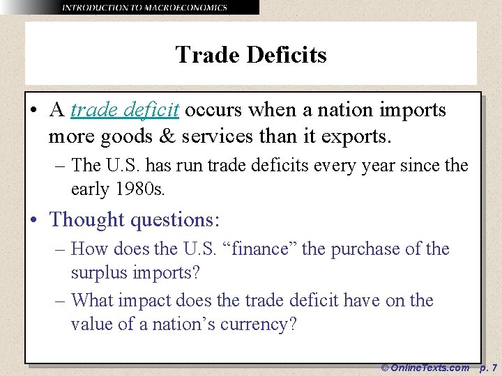Trade Deficits • A trade deficit occurs when a nation imports more goods & Trade Deficits • A trade deficit occurs when a nation imports more goods &