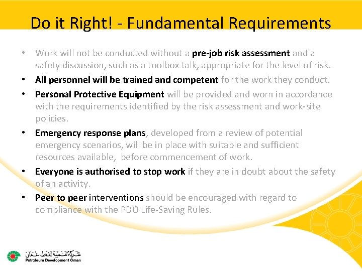 Do it Right! - Fundamental Requirements • Work will not be conducted without a