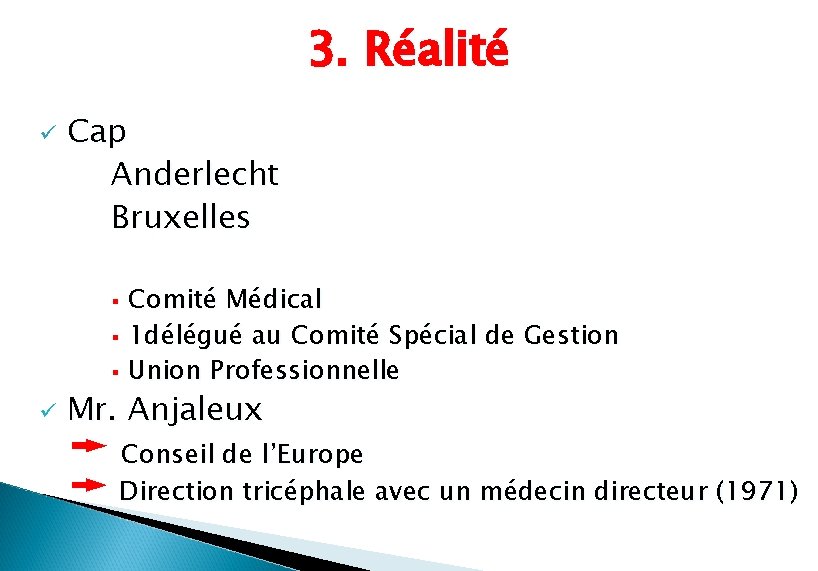 3. Réalité ü Cap Anderlecht Bruxelles Comité Médical § 1 délégué au Comité Spécial