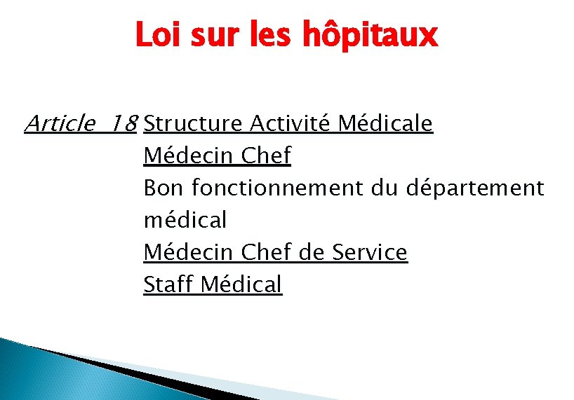 Loi sur les hôpitaux Article 18 Structure Activité Médicale Médecin Chef Bon fonctionnement du