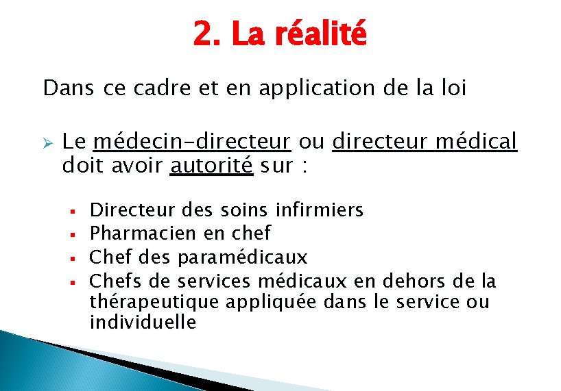 2. La réalité Dans ce cadre et en application de la loi Ø Le