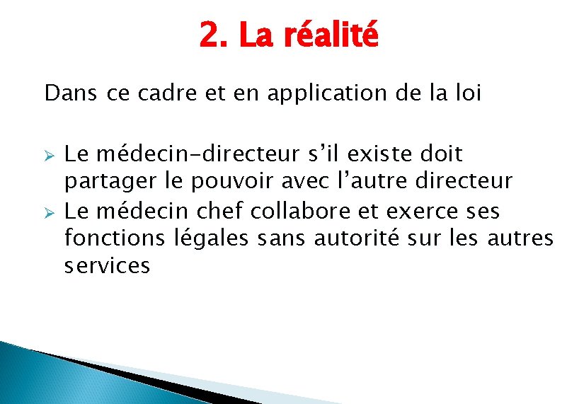 2. La réalité Dans ce cadre et en application de la loi Ø Ø