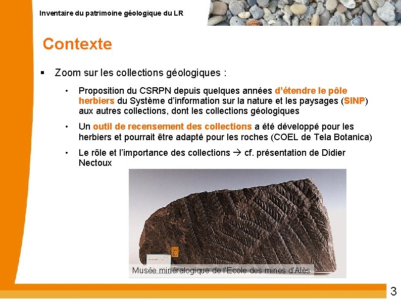 Inventaire du patrimoine géologique du LR Contexte § Zoom sur les collections géologiques :