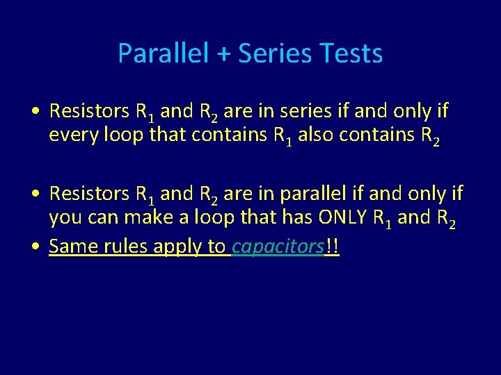 Parallel + Series Tests • Resistors R 1 and R 2 are in series