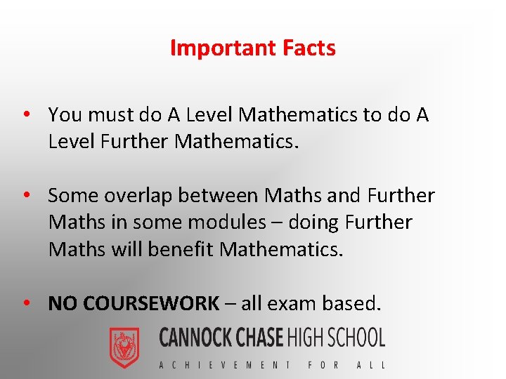 Important Facts • You must do A Level Mathematics to do A Level Further