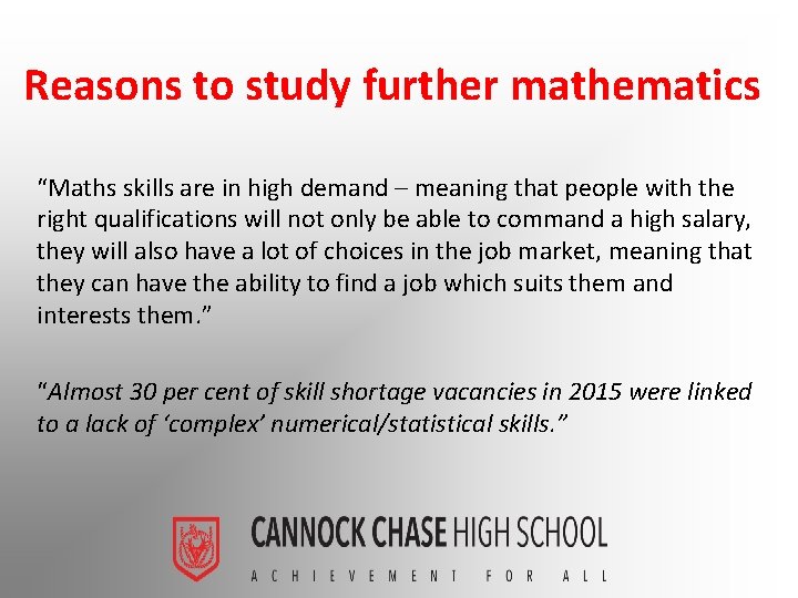 Reasons to study further mathematics “Maths skills are in high demand – meaning that