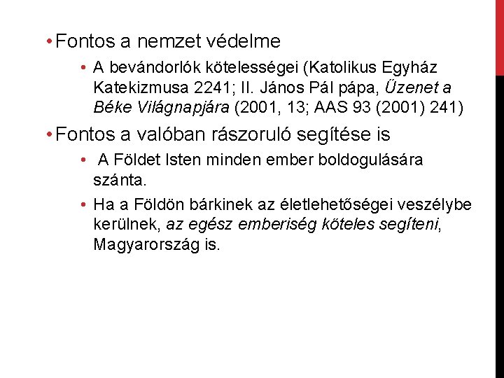  • Fontos a nemzet védelme • A bevándorlók kötelességei (Katolikus Egyház Katekizmusa 2241;