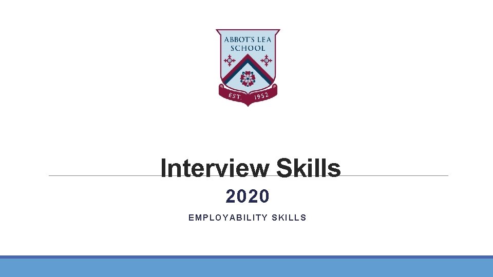 Interview Skills 2020 EMPLOYABILITY SKILLS 