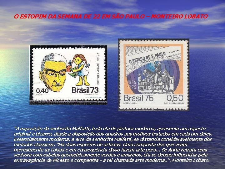 O ESTOPIM DA SEMANA DE 22 EM SÃO PAULO – MONTEIRO LOBATO “A exposição