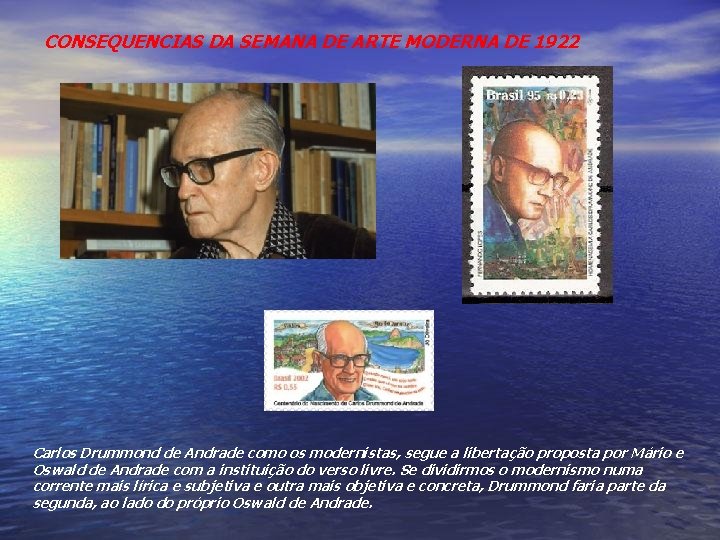 CONSEQUENCIAS DA SEMANA DE ARTE MODERNA DE 1922 Carlos Drummond de Andrade como os