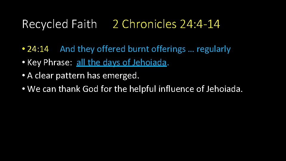 Recycled Faith 2 Chronicles 24: 4 -14 • 24: 14 And they offered burnt