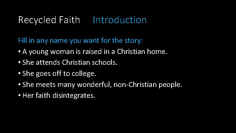 Recycled Faith Introduction Fill in any name you want for the story: • A