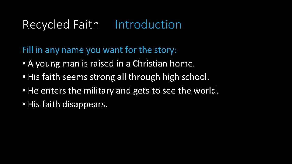 Recycled Faith Introduction Fill in any name you want for the story: • A