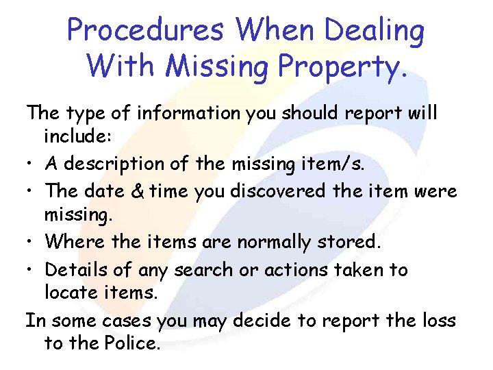 Procedures When Dealing With Missing Property. The type of information you should report will