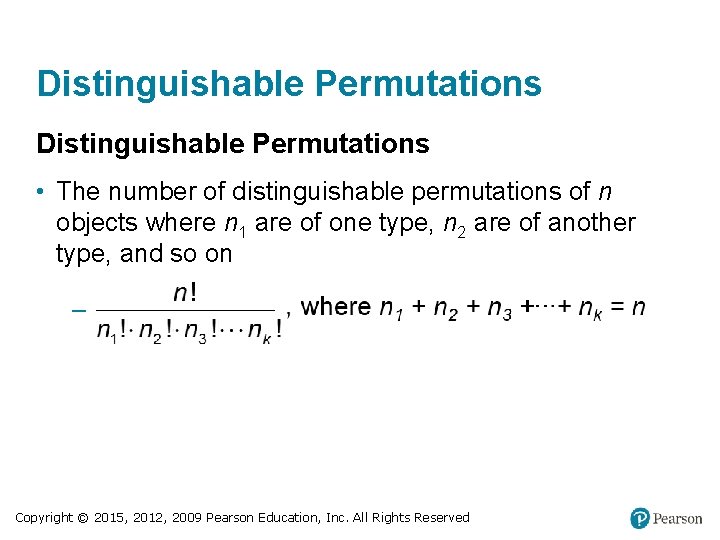 Distinguishable Permutations • The number of distinguishable permutations of n objects where n 1