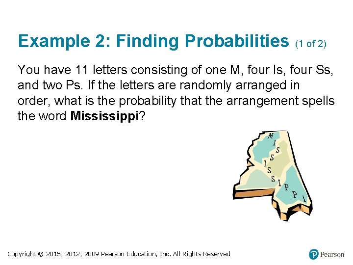 Example 2: Finding Probabilities (1 of 2) You have 11 letters consisting of one