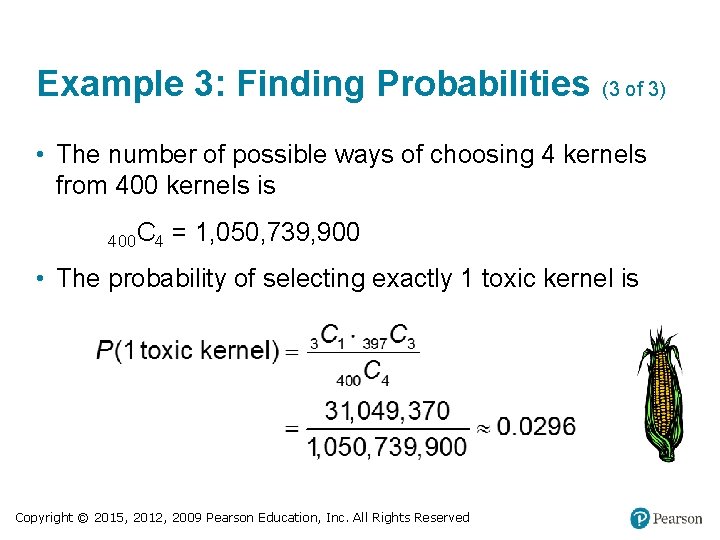 Example 3: Finding Probabilities (3 of 3) • The number of possible ways of