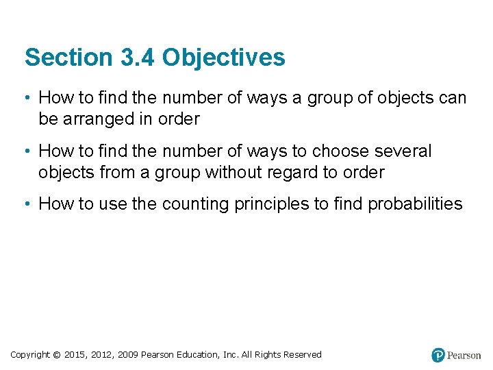 Section 3. 4 Objectives • How to find the number of ways a group